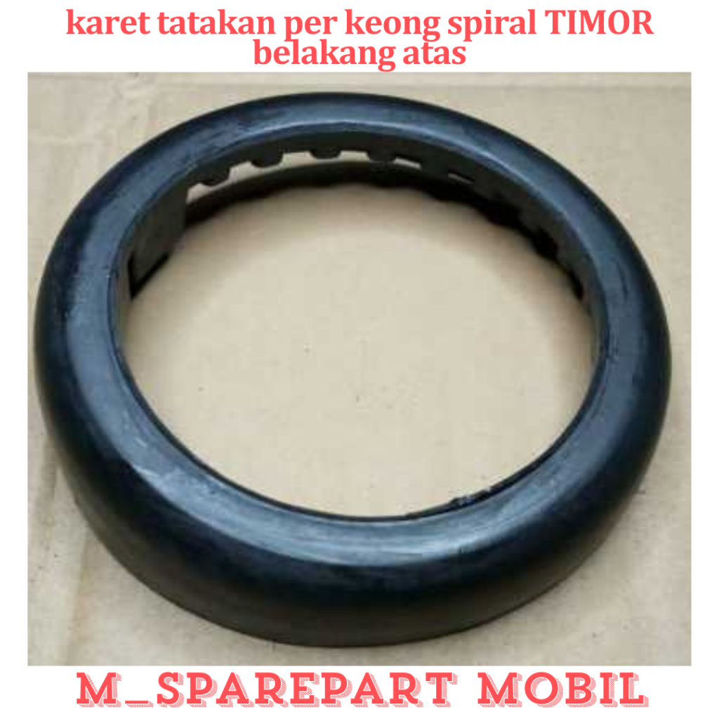 SPAREPART MOBIL PREMIUM KARET TATAKAN PER KEONG SPIRAL TIMOR BELAKANG ATAS