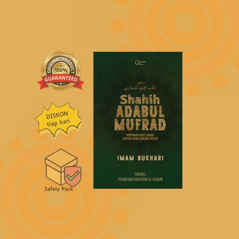 SHAHIH ADABUL MUFRAD : Himpunan Hadis Shahih Seputar Adab Seorang Muslim