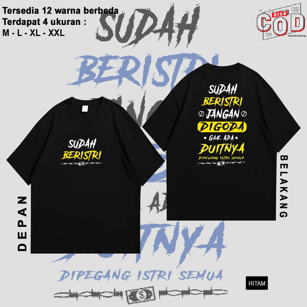 Kaos Sudah Beristri Jangan Digoda Gak Ada Duitnya Dipegang Istri Semua Kaos Pria