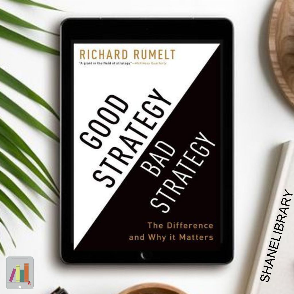 

Good Strategy Bad Strategy by Richard Rumelt