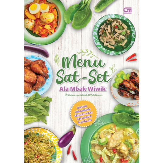 

[ ID4593 ] Menu Sat Set ala Mbak Wiwik: Untuk Hidangan Sehari-hari Keluarga & Jualan