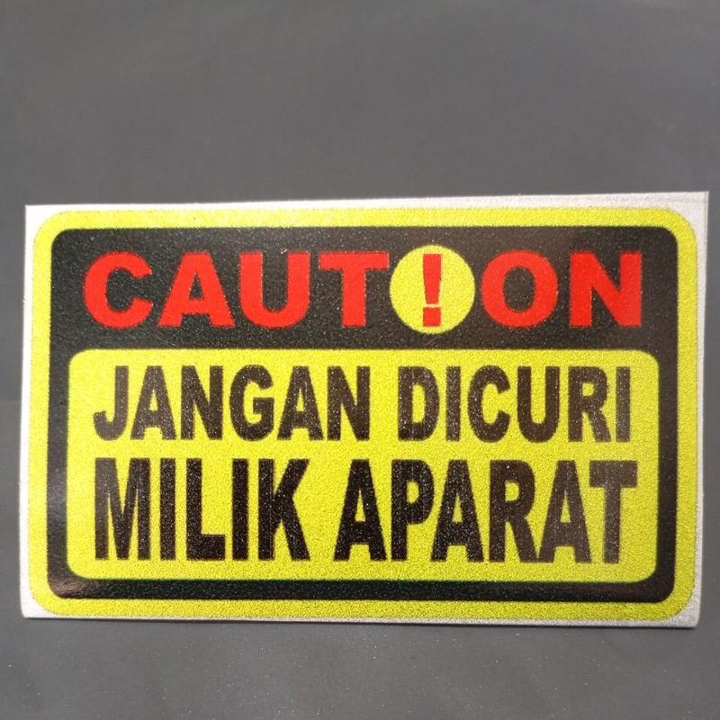

stiker caution (jangan dicuri milik aparat)