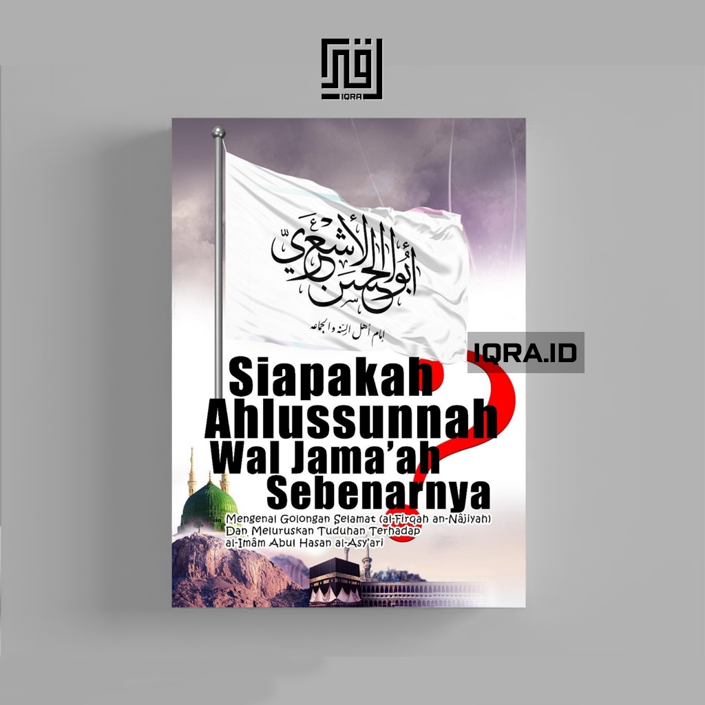 

[1734] Siapakah Ahlussunnah Wal Jama'ah Sebenarnya