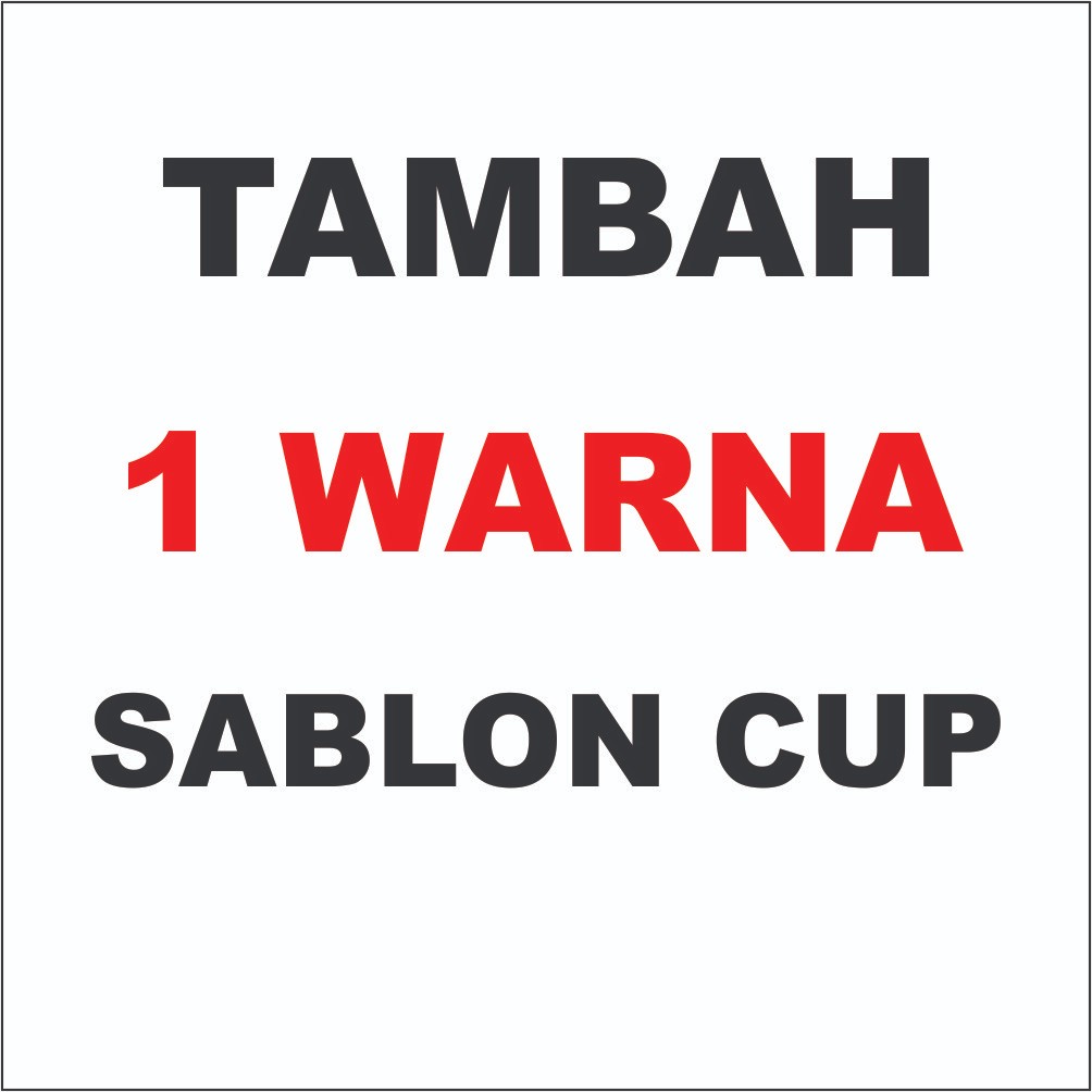 Tambah 1 Warna - Sablon Cup