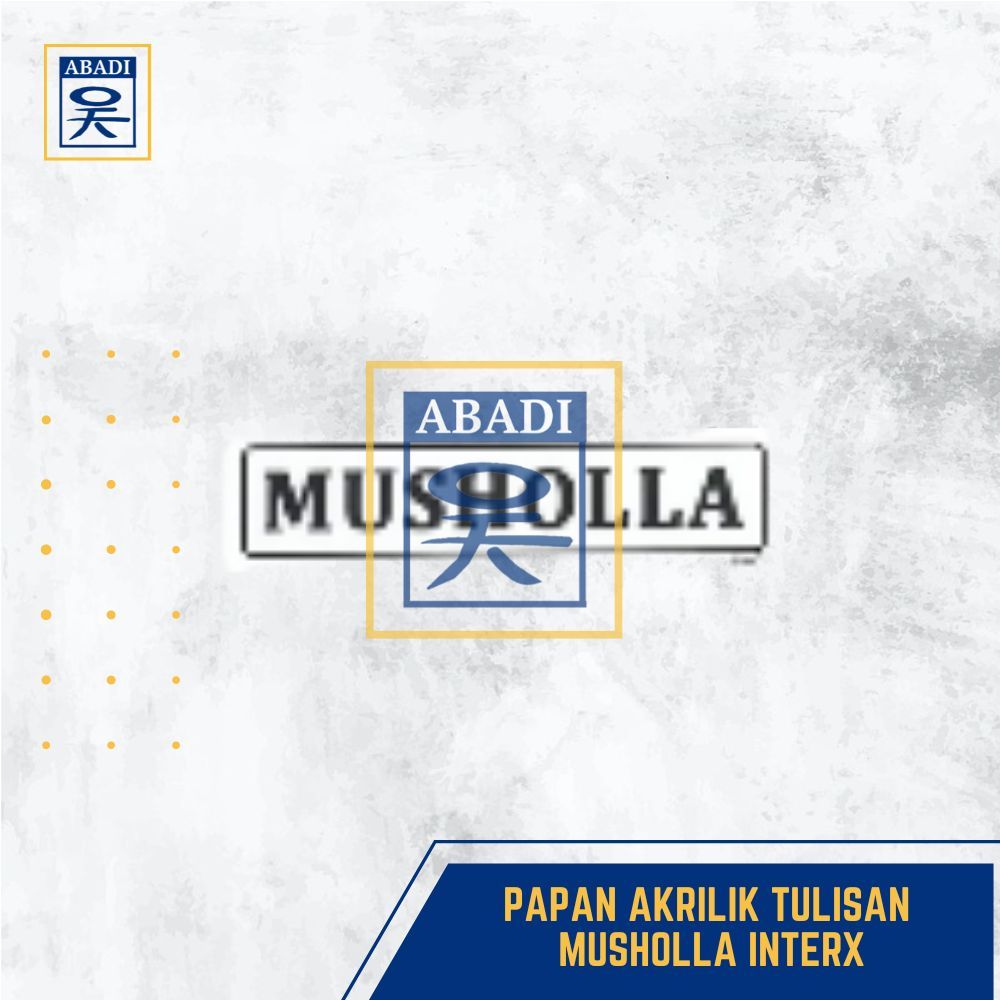 

PAPAN AKRILIK TULISAN MUSHOLLA INTERX