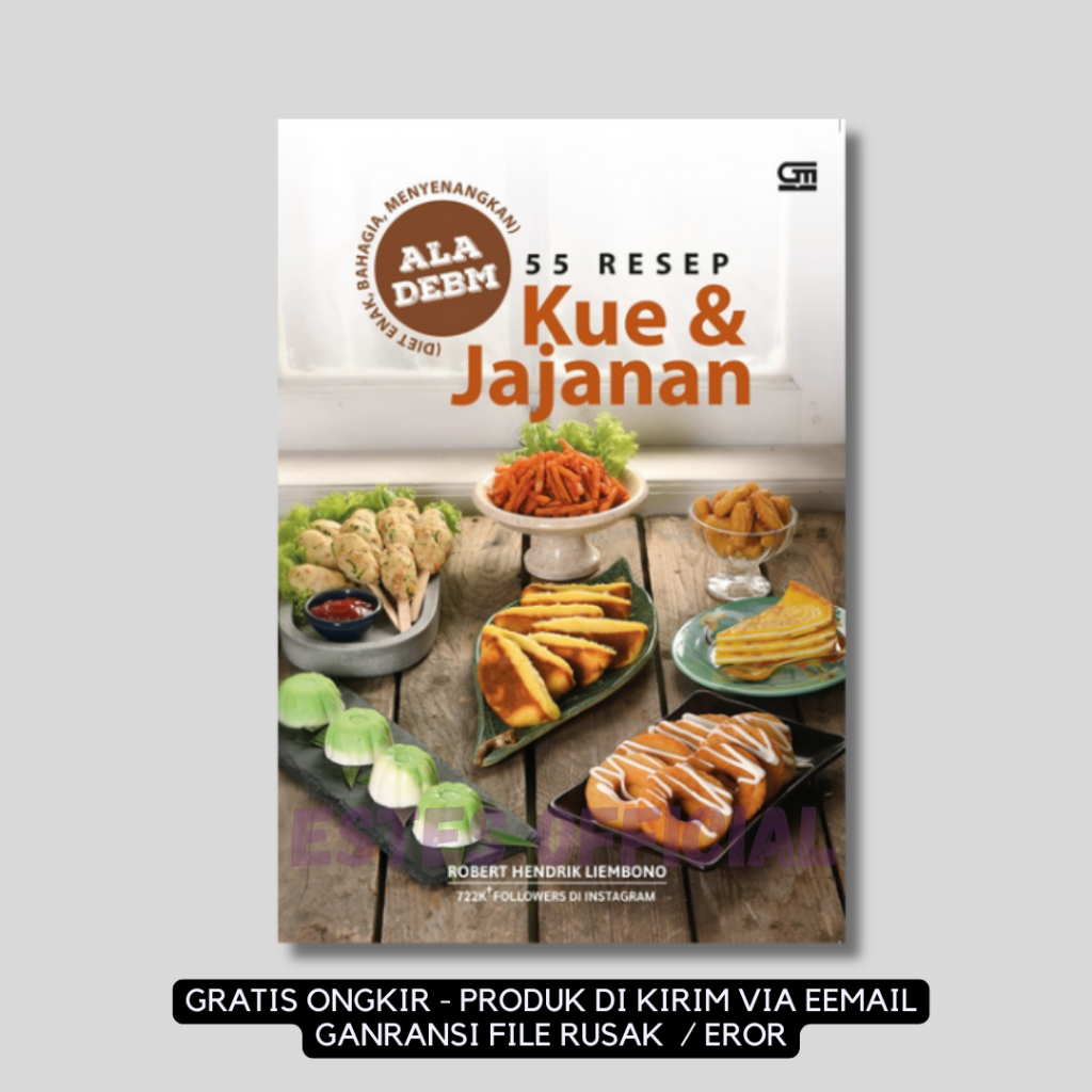 

[ ID4636 ] 55 Resep Kue & Jajanan ala DEBM (Diet, Enak, Bahagia, Menyenangkan