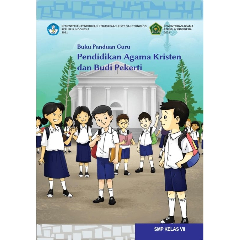 

BUKU PANDUAN GURU PENDIDIKAN AGAMA KRISTEN DAN BUDI PEKERTI SMP KELAS VII