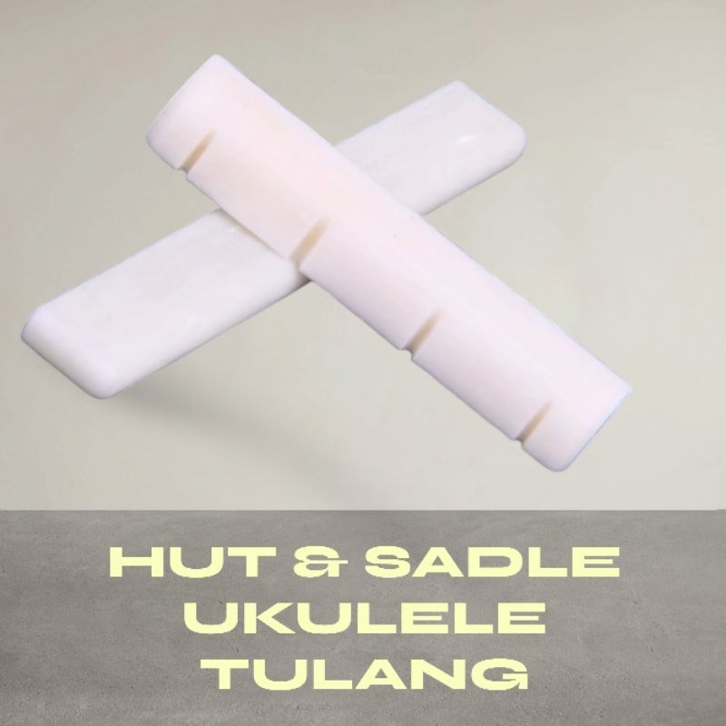 NUT & SADLE GITAR TULANG/NUT & SADLE UKULELE TULANG/NUT GITAR FOLK/NUT GITAR CLASIC