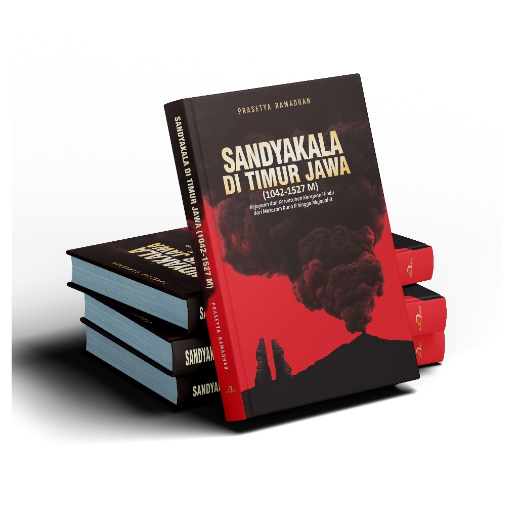 Buku Sejarah Sandyakala di Timur Jawa (1042-1527 M) Kejayaan dan Keruntuhan Kerajaan Hindu dari Mata