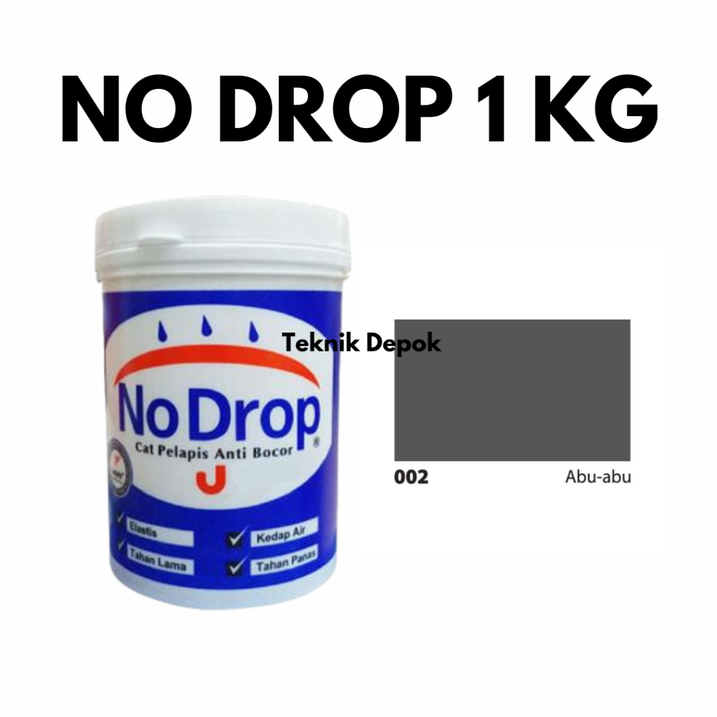 No Drop 1 kg 002 Abu-Abu Grey Cat Pelapis Anti Bocor Tembok Atap Dinding Waterproofing Kedap Air