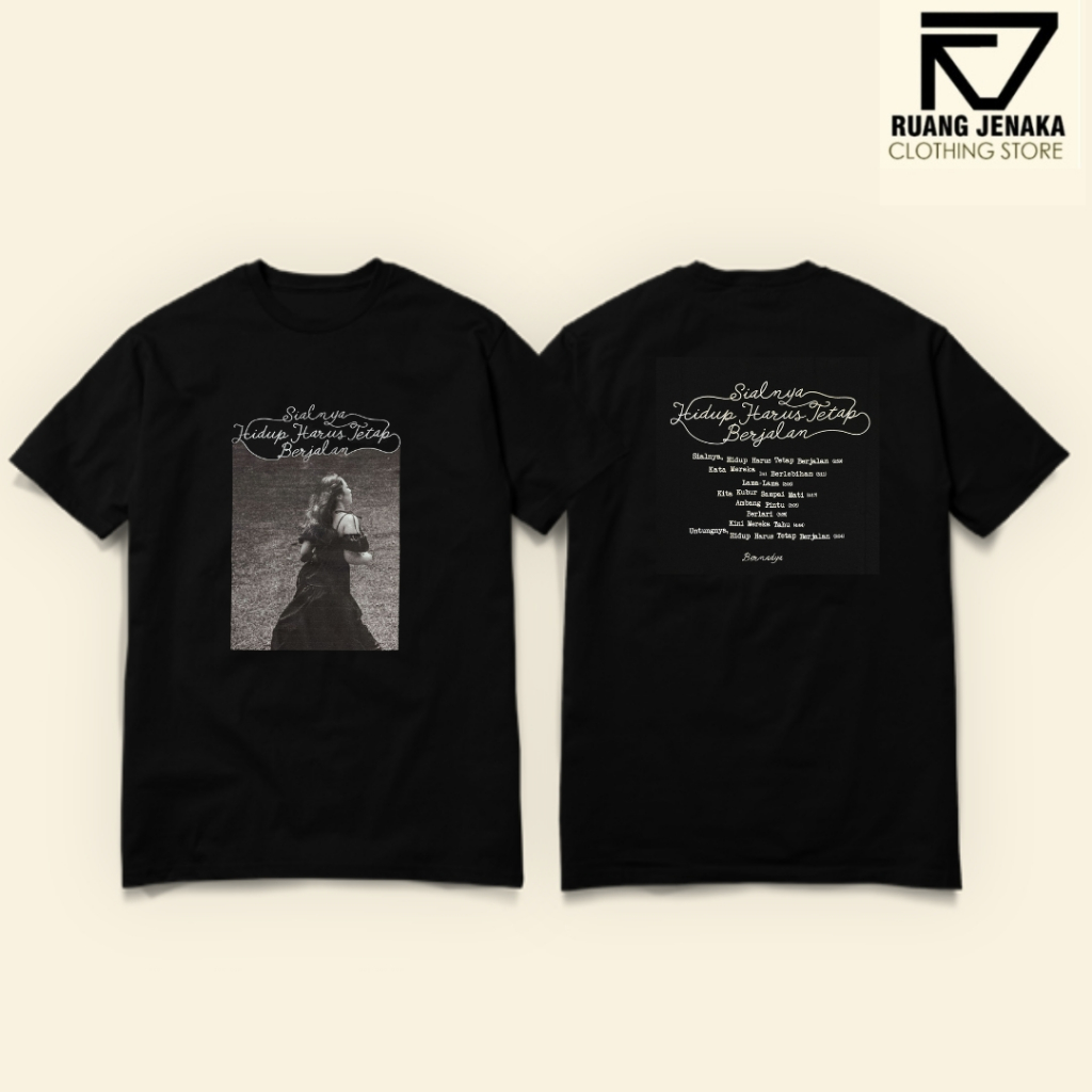 KAOS BERNADYA SIALNYA HIDUP HARUS TETAP BERJALAN BLACK