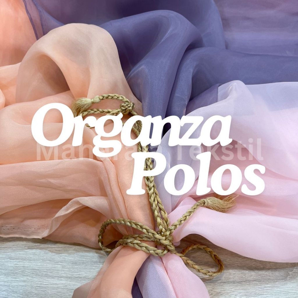 Kain Satin Organza Premium / Organza Polos / Organza silk / Kain Kaca Polos / Bahan Organza Grade A