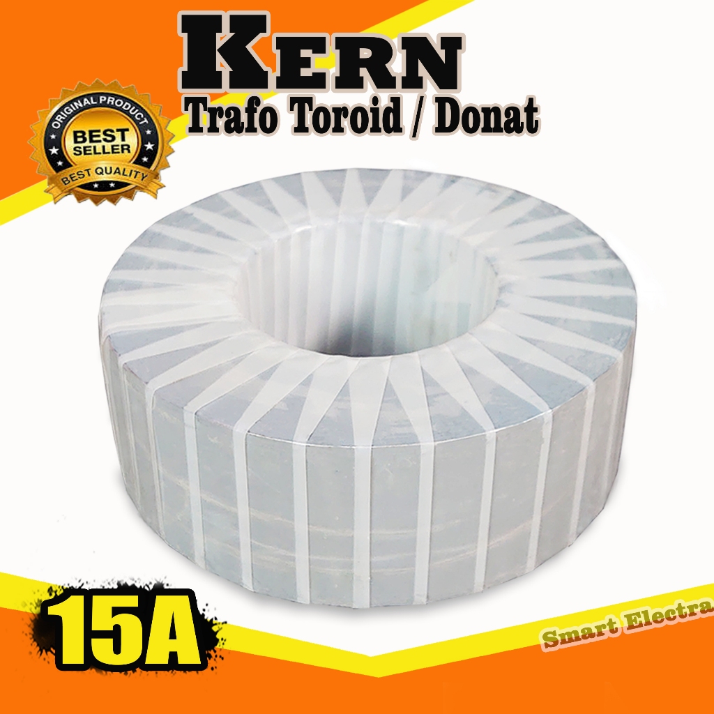 Kern Trafo Toroid | Kern Trafo Donat 15A Kualitas Super