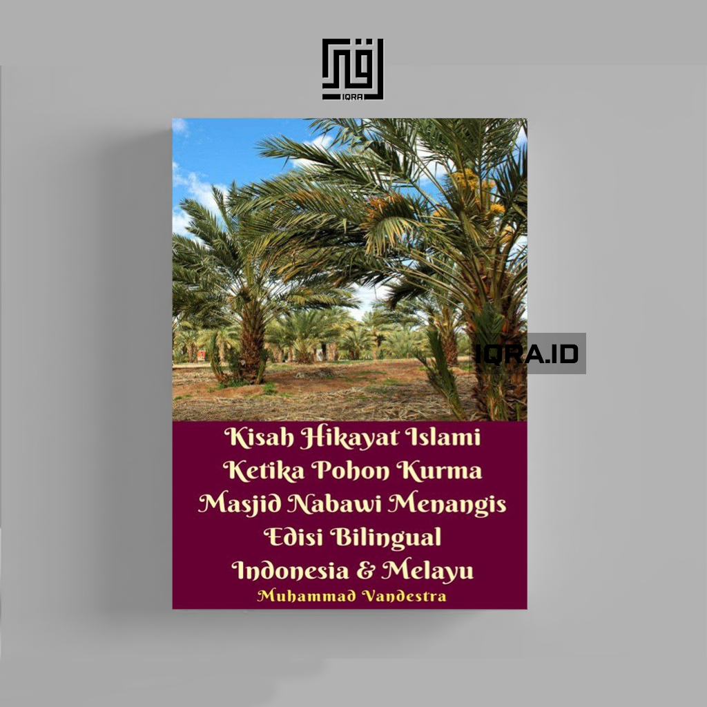 

[1141] Kisah Hikayat IslamKetika Pohon Kurma Masjid Nabawi Menangis - Muhammad Vandestra