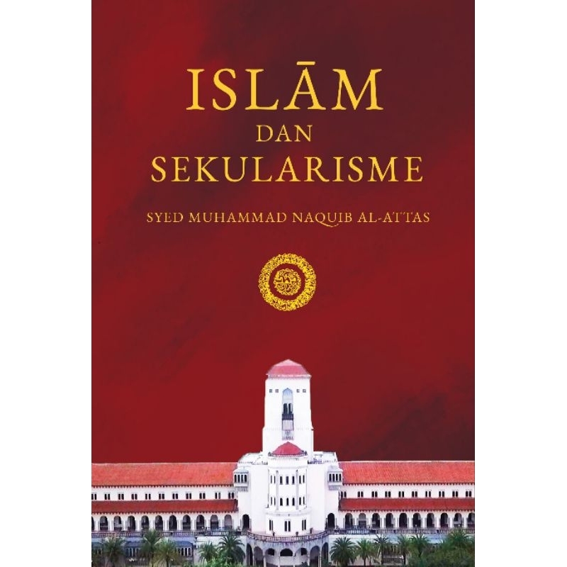 Islam dan Sekularisme - Syed Muhammad Naquib al Attas