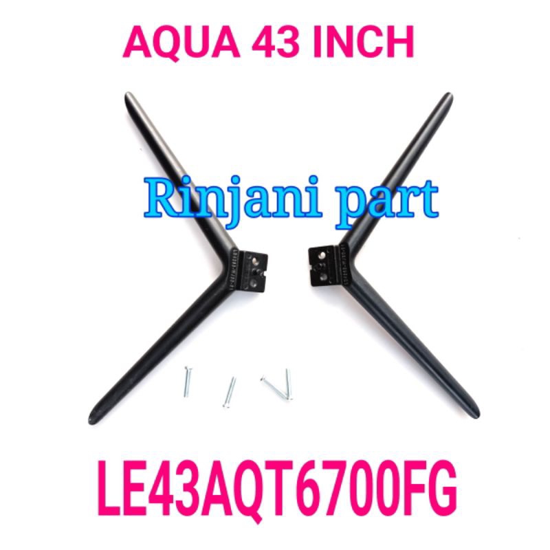 STAND KAKI BRAKET TV LED AQUA LE43AQT6700 LE43AQT6700FG