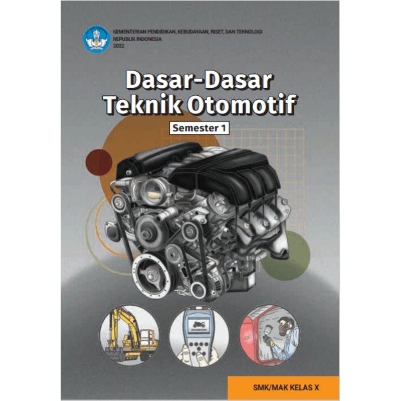 

BUKU SISWA DASAR-DASAR TEKNIK OTOMOTIF (SEMESTER 1) SMK/MAK KELAS X