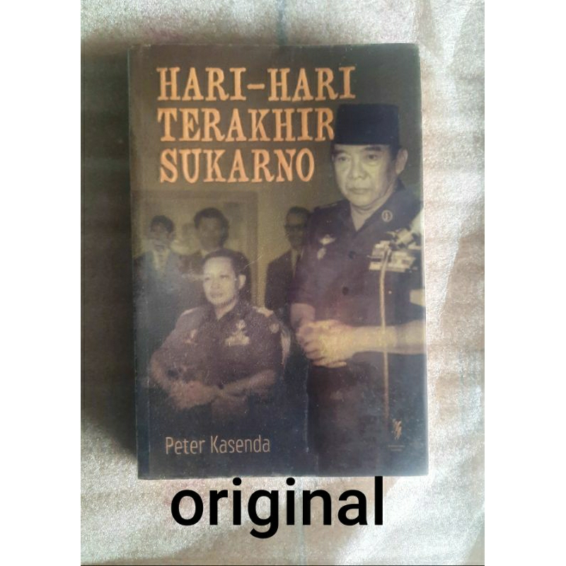 HARI~HARI TERAKHIR SUKARNO ~ Peter Kasenda