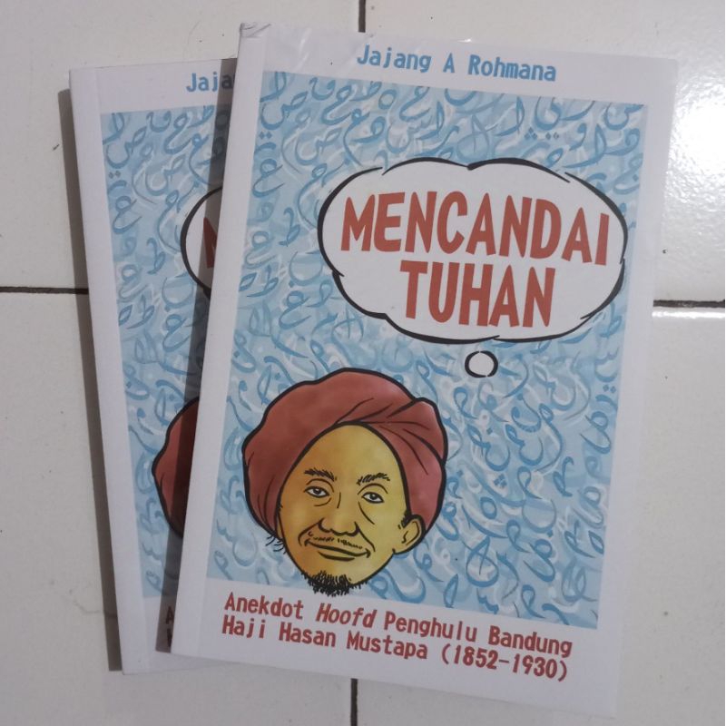 Mencandai Tuhan - Anekdot Haji Hasan Mustapa - Jajang A Rohmana