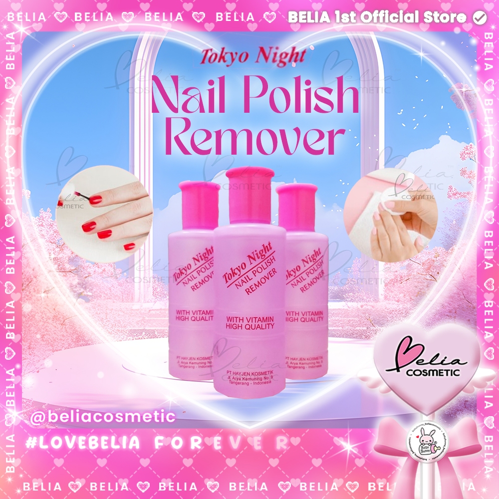™ BELIA ™ TOKYO NIGHT Nail Polish Remover 40ml | 76ml | Pembersih kutek | Aseton