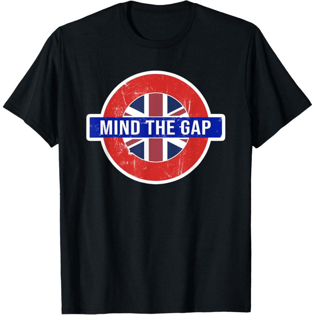 Baju Kaos Dewasa Mind The Gap Great London Vacation Tourist Travel Gift T-Shirt Pakaian Fashion Atas