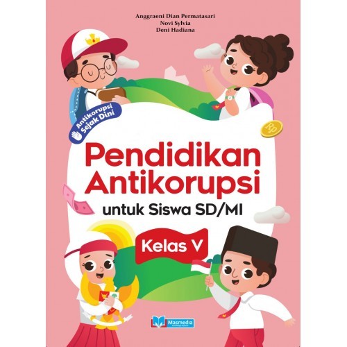 

[ORIGINAL] Buku Pendidikan Antikorupsi untuk Siswa SD/MI Kelas 5 Penerbit Masmedia