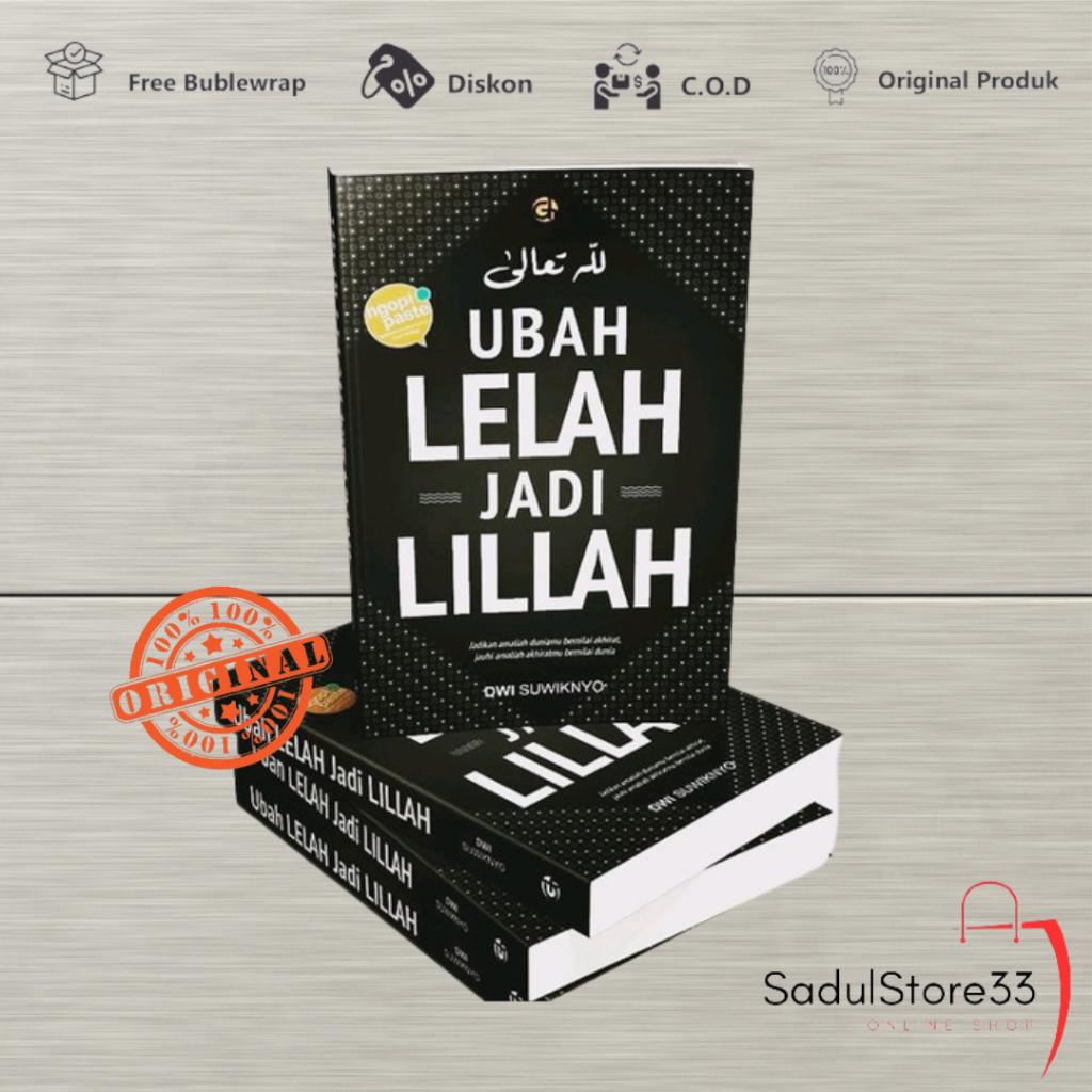 BUKU MOTIVASI ISLAM : UBAH LELAH JADI LILLAH