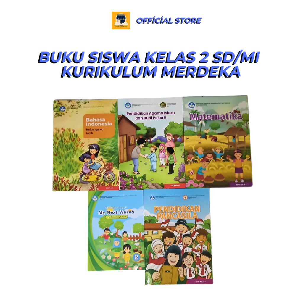 

SD/MI KELAS 2 PENDIDIKAN PANCASILA / PENDIDIKAN AGAMA ISLAM DAN BUDI PEKERTI (PAI) / MATEMATIKA / BAHASA INDONESIA / BAHASA INGGRIS MY NEXT WORD | KURIKULUM MERDEKA | BUKU KEMENDIKBUD