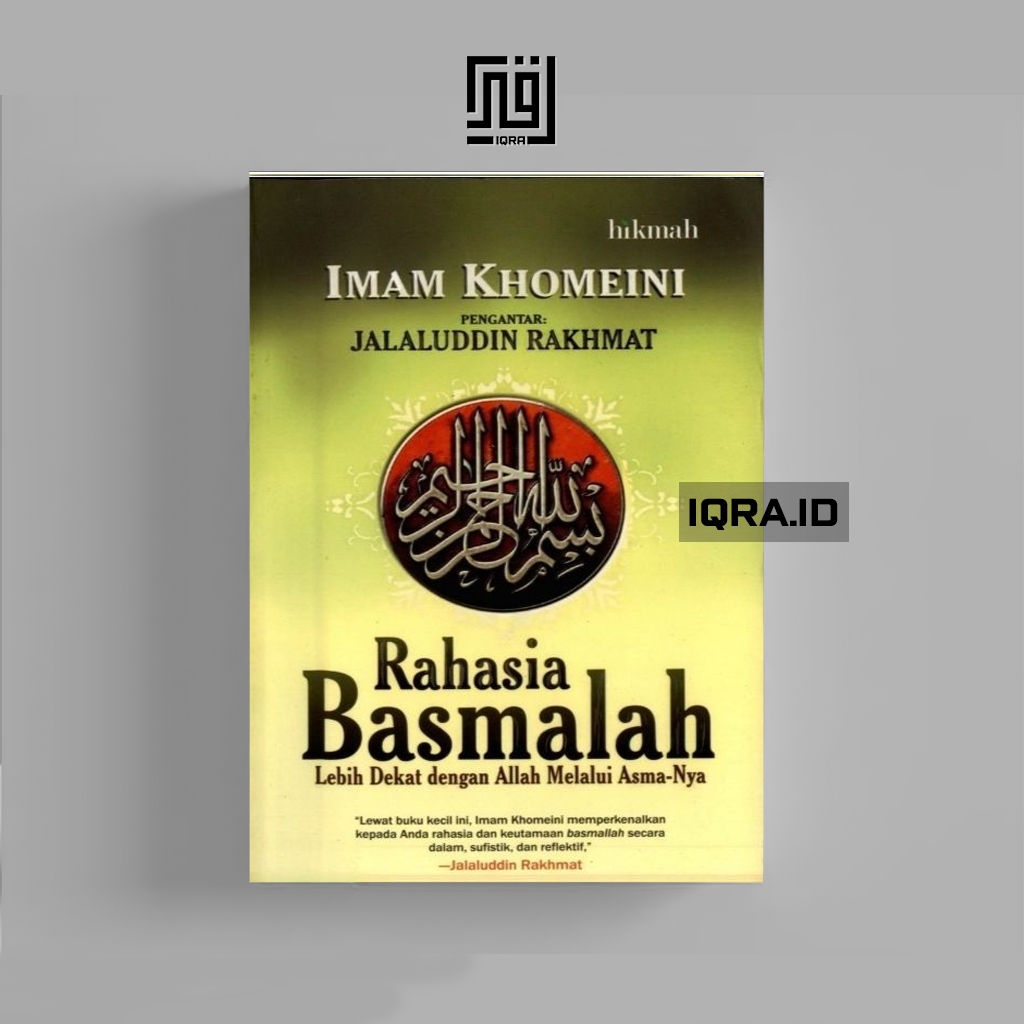 

[1524] Rahasia Basmalah (Lebih Dekat Dengan Allah Melalui Asma-Nya - Imam Khomeini