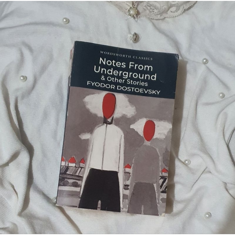 notes from underground, fyodor dostoyevsky