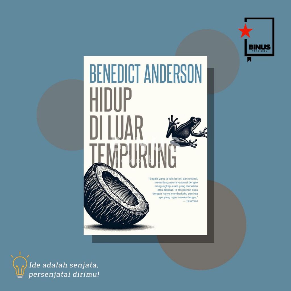 HIDUP DI LUAR TEMPURUNG - Benedict Anderson - MARJIN KIRI