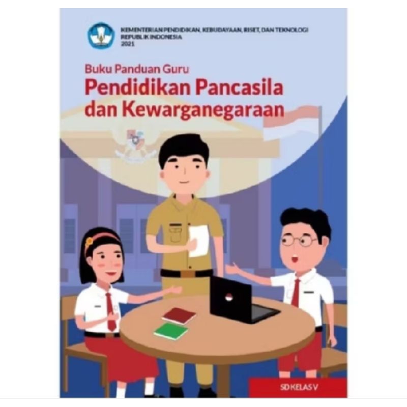 

BUKU PANDUAN GURU PENDIDIKAN PANCASILA DAN KEWARGANEGARAAN SD KELAS 5