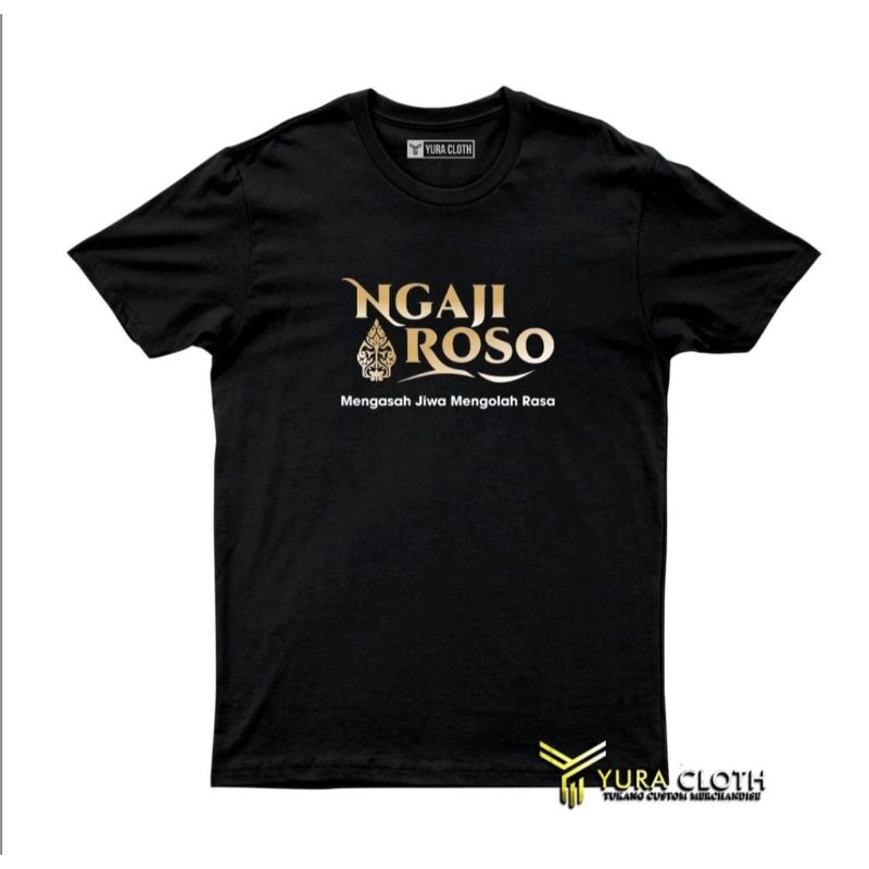 KAOS NGAJI ROSO MENGOLAH JIWA MENGOLAH RASA