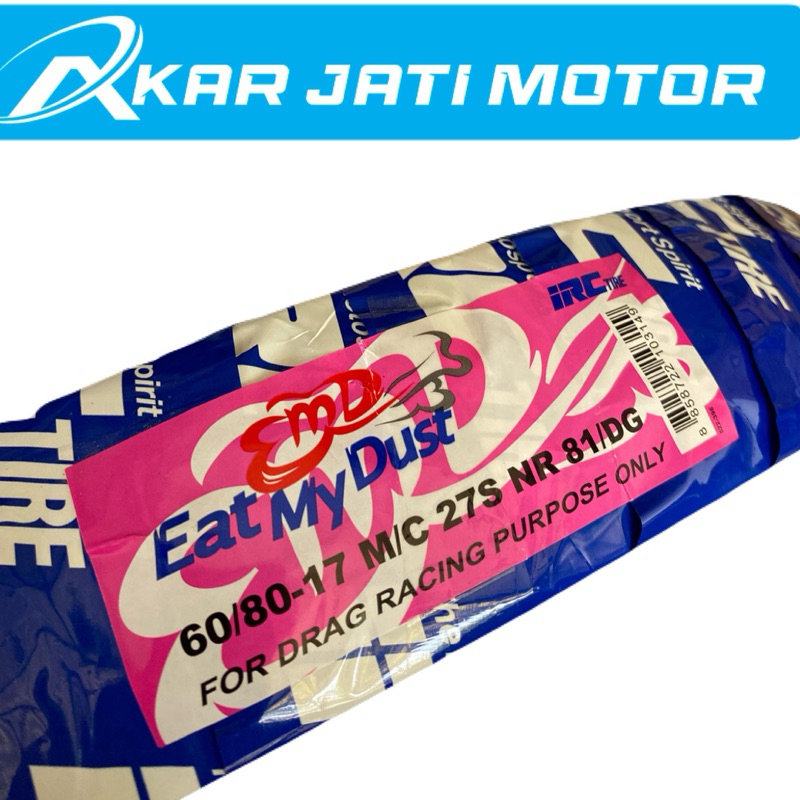 BAN IRC EAT MY DUSH 60/80-17 BAN DRAG RACE SOFT COMPOUND EMD PRODUKSI 2025