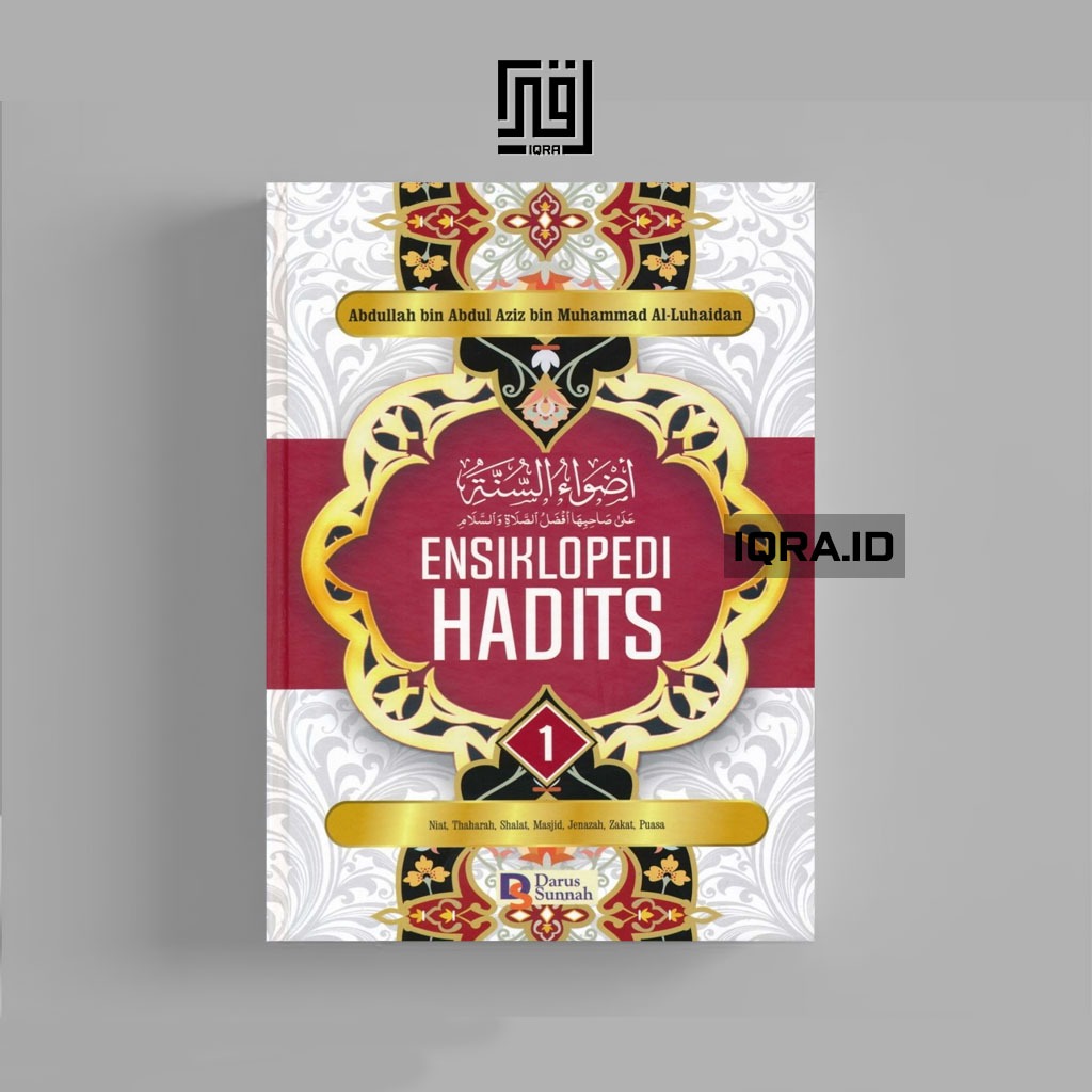 

[0098] Ensiklopedi Hadits (Jilil 1) - Abdullah bin Abdul Aziz bin Muhammad Al-Luhaidan