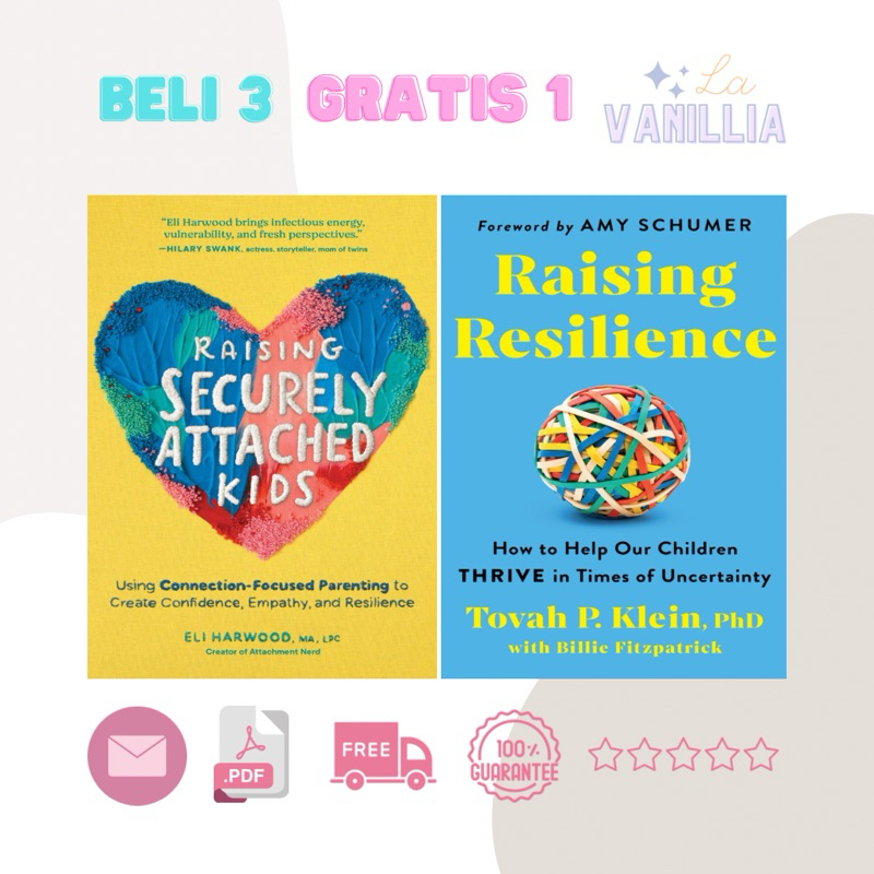 

Raising Securely Attached Kids Eli Harwood Resilience Tovah P. Klein