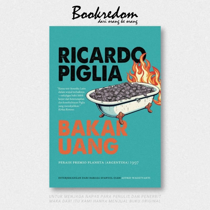 Bakar Uang - Ricardo Piglia - Bookredom