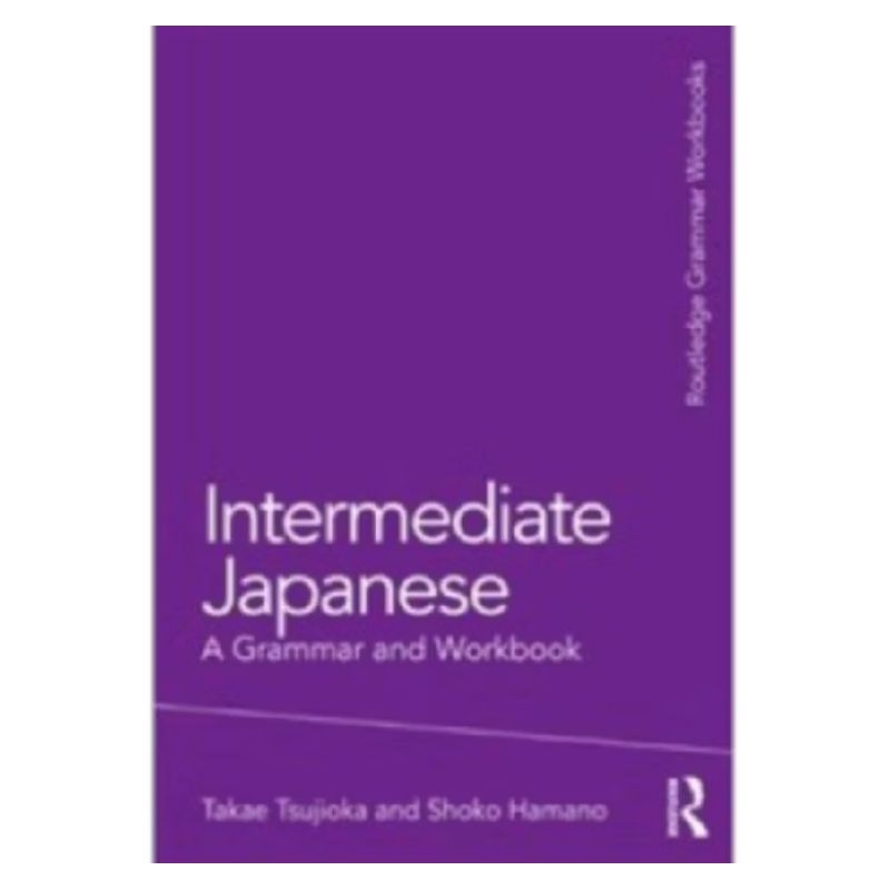 

BUKU INTERMEDIATE JAPANESE A GRAMMAR AND WORKBOOK
