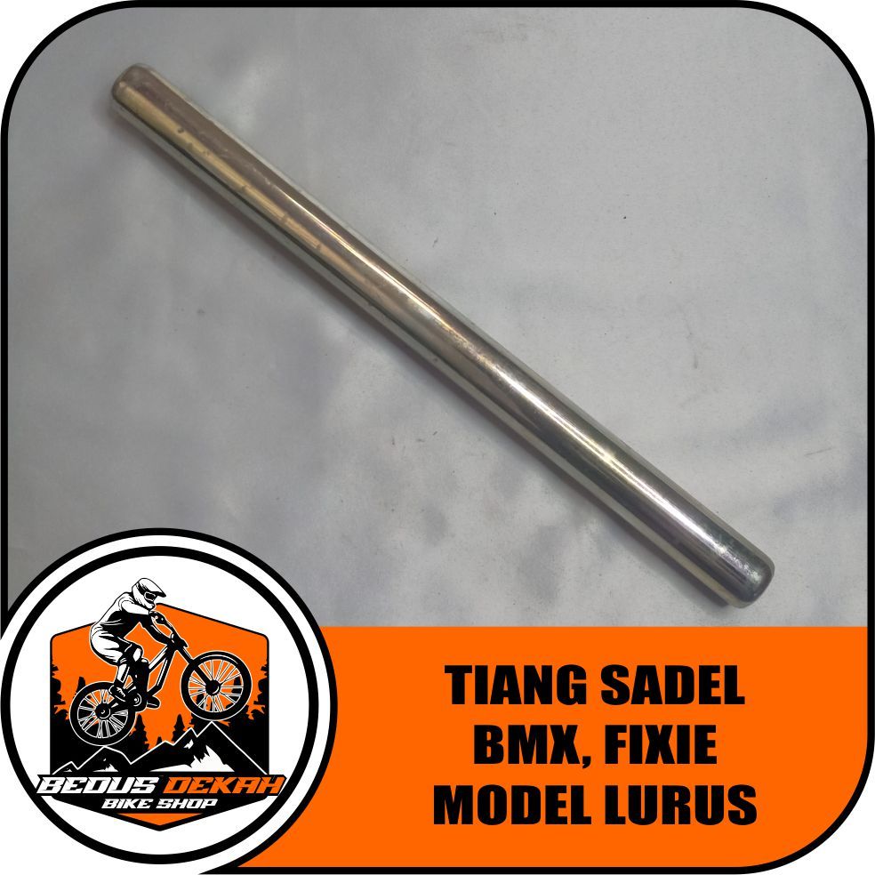 TIANG SADEL JOK SEPEDA BMX / TIANG SADEL FIXIE MODEL LURUS