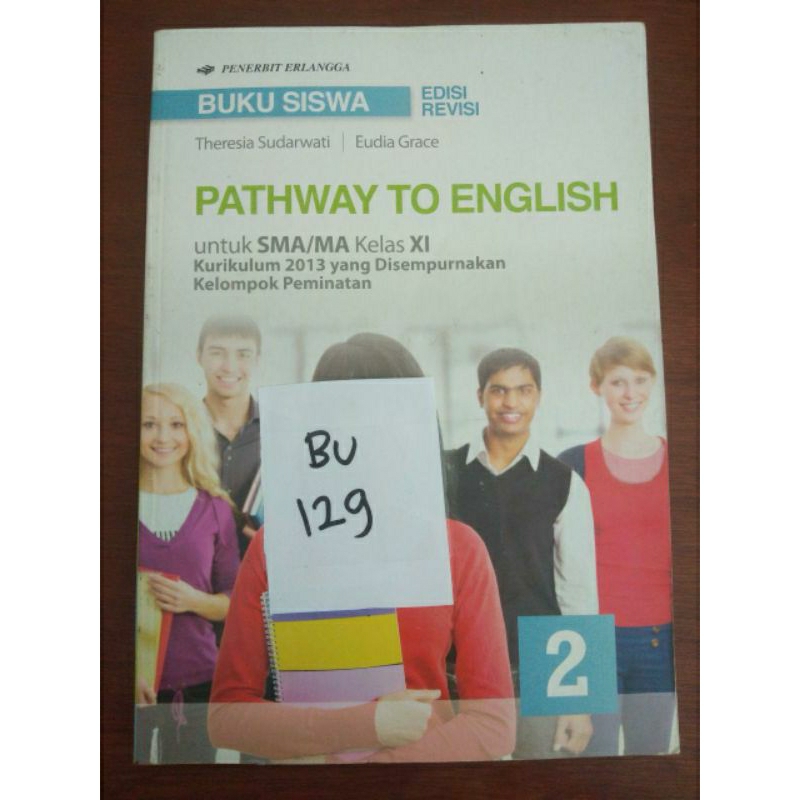 

PATHWAY TO ENGLISH UNTUK SMA/MA KELAS XI KURIKULUM 2013 YANG DISEMPURNAKAN KELOMPOK PEMINATAN (BU129)