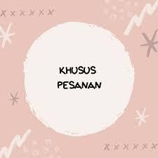 

link pesanan khusus 50k by chat