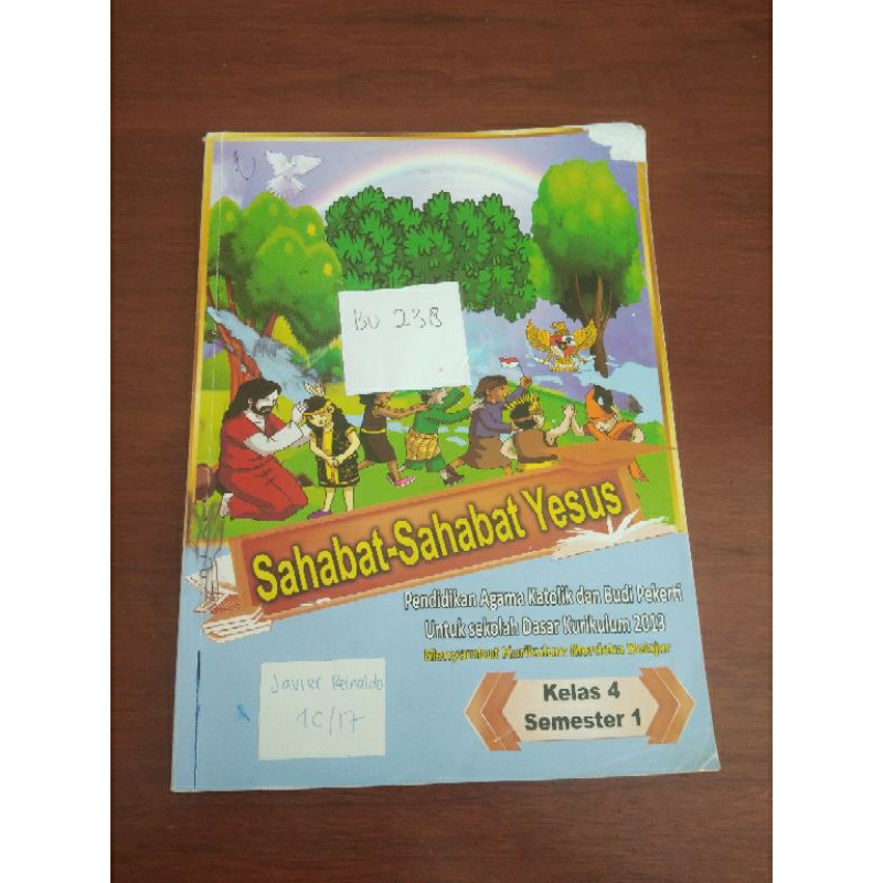 

SAHABAT-SAHABAT YESUS PENDIDIKAN AGAMA KATOLIK DAN BUDI PEKERTI UNTUK SD KURIKULUM 2013 KELAS 4 SEMESTER 1(BU238)