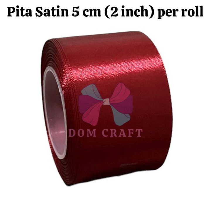 

SPECIAL PROMO PITA SATIN 2 INCH LEBAR 5 CM PER ROLL PITA SATIN MAROON