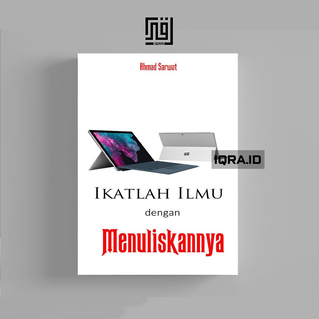 

[0441] Ikatlah Ilmu Dengan Menuliskannya - Ahmad Sarwat