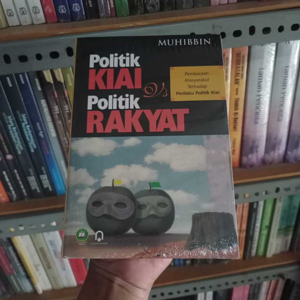 Buku Politik Kiai vs Politik Rakyat - Pembacaan Masyarakat Terhadap Perilaku Politik Kiai - PP Ori