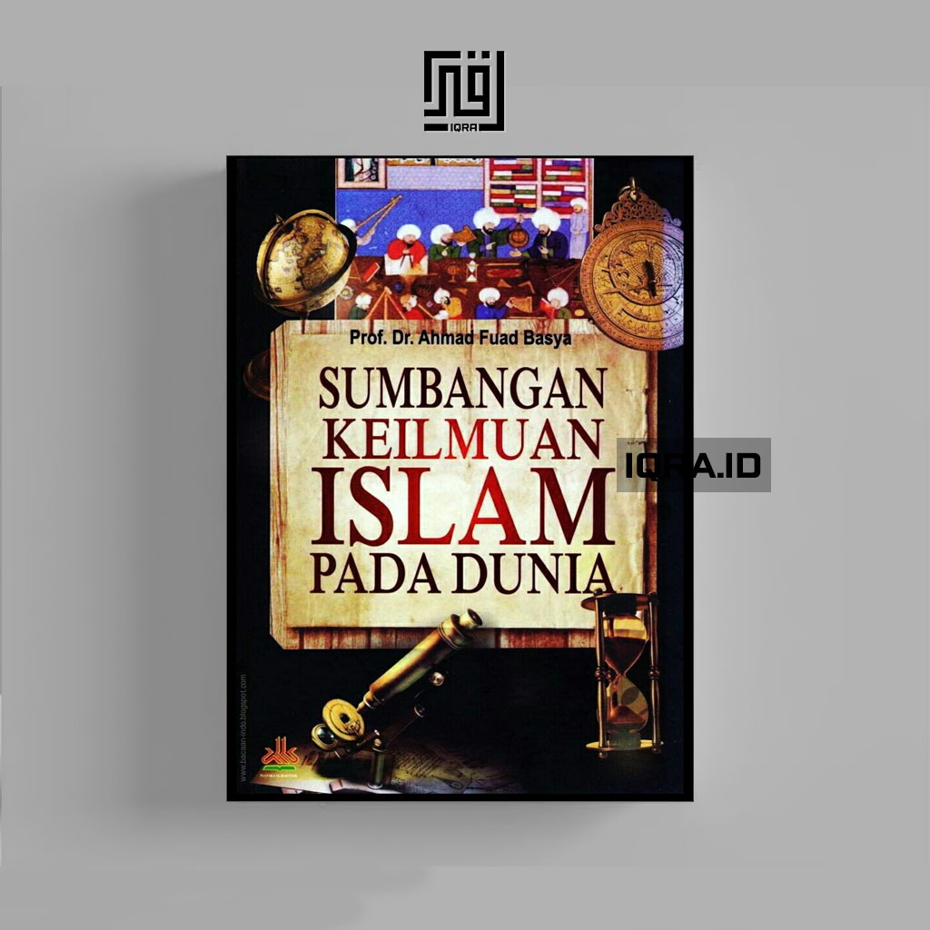 

[0552] Sumbangan Keilmuan Islam Pada Dunia - Dr. Ahmad Fuad Basya