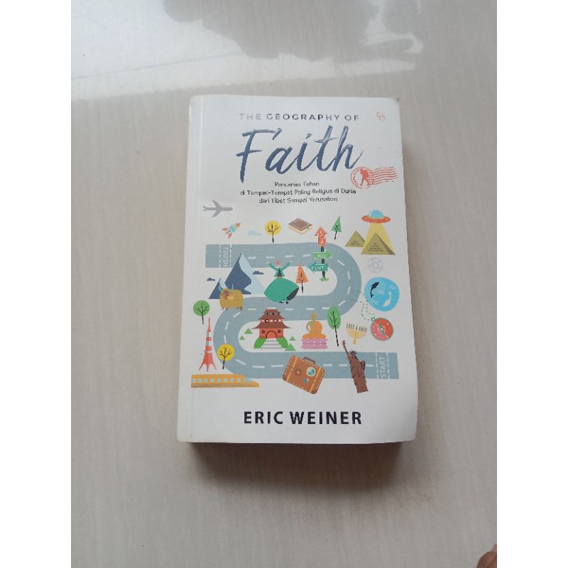 The Geography Of Faith ERIC WEINER