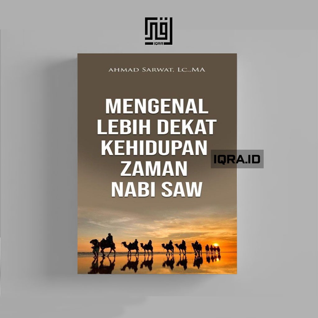 

[0911]] Mengenal Lebih Dekat Kehidupan Zaman Nabi SAW - Ahmad Sarwat