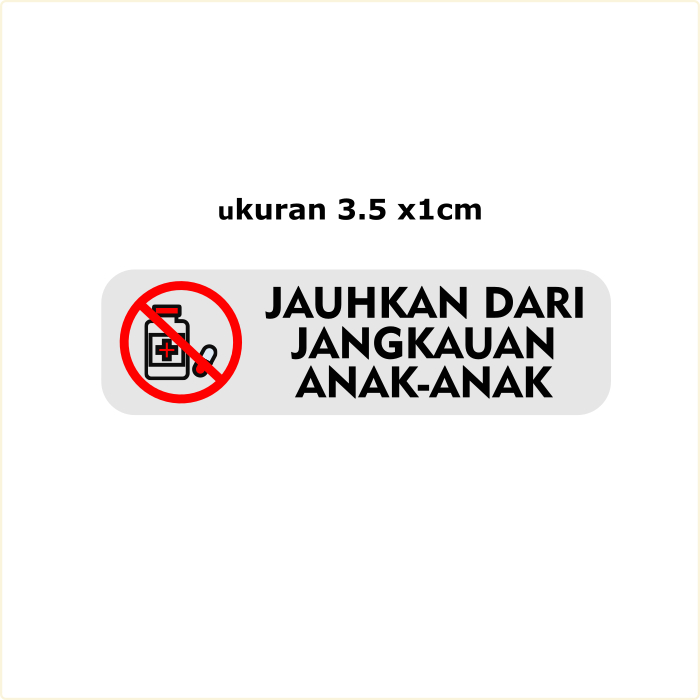 

Stiker Label Jauhkan Dari Jangkauan Anak-Anak