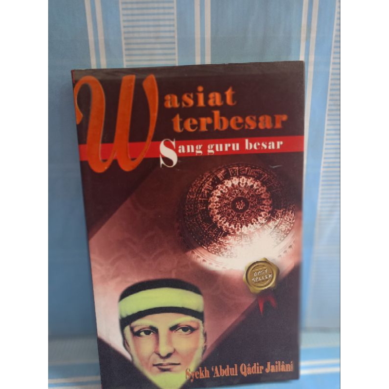 WASIAT TERBESAR SANG GURU BESAR by syekh 'abdul qadir jailani